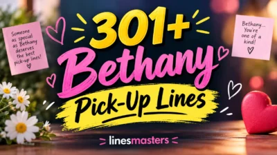 Bethany Pick-Up Lines