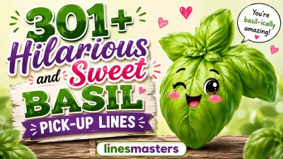 Hilarious and Sweet Basil Pick-Up Lines